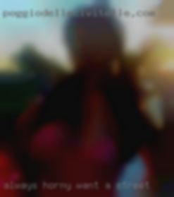 Always horny want a in a street younger woman.