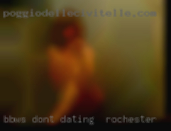 BBWs don't be shy to contact dating in Rochester me.