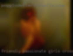 Friendly, passionate, discreet and girls Crossville, TN fun.
