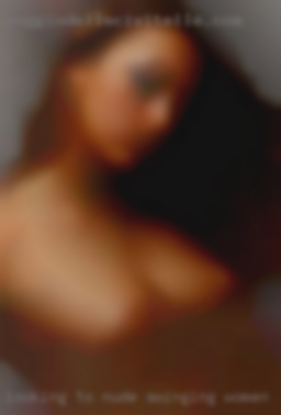 Looking to only  meet women or nude swinging women couples.