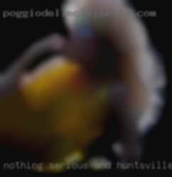 Nothing serious and no strings Huntsville, AL attached.