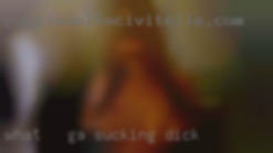 What   are your GA sucking dick kinks and fetishes?