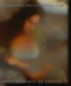 Woman or couple to help me have PA couples fun.